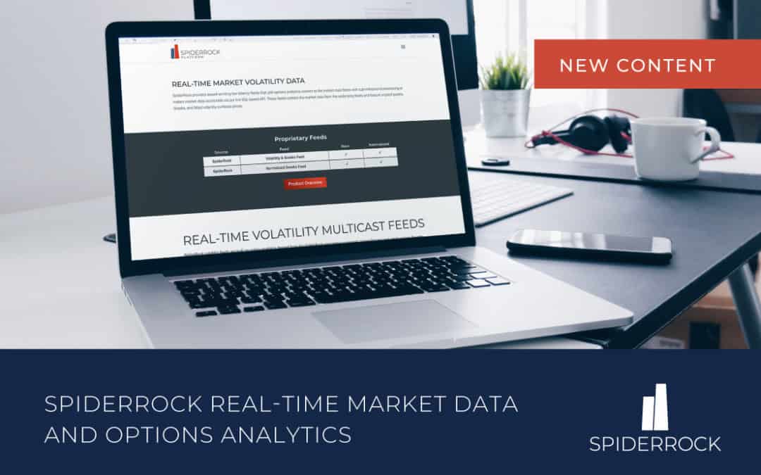 New SpiderRock Real-Time Market Data And Options Analytics Content