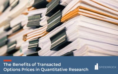 The Benefits of Transacted Options Prices in Quantitative Research